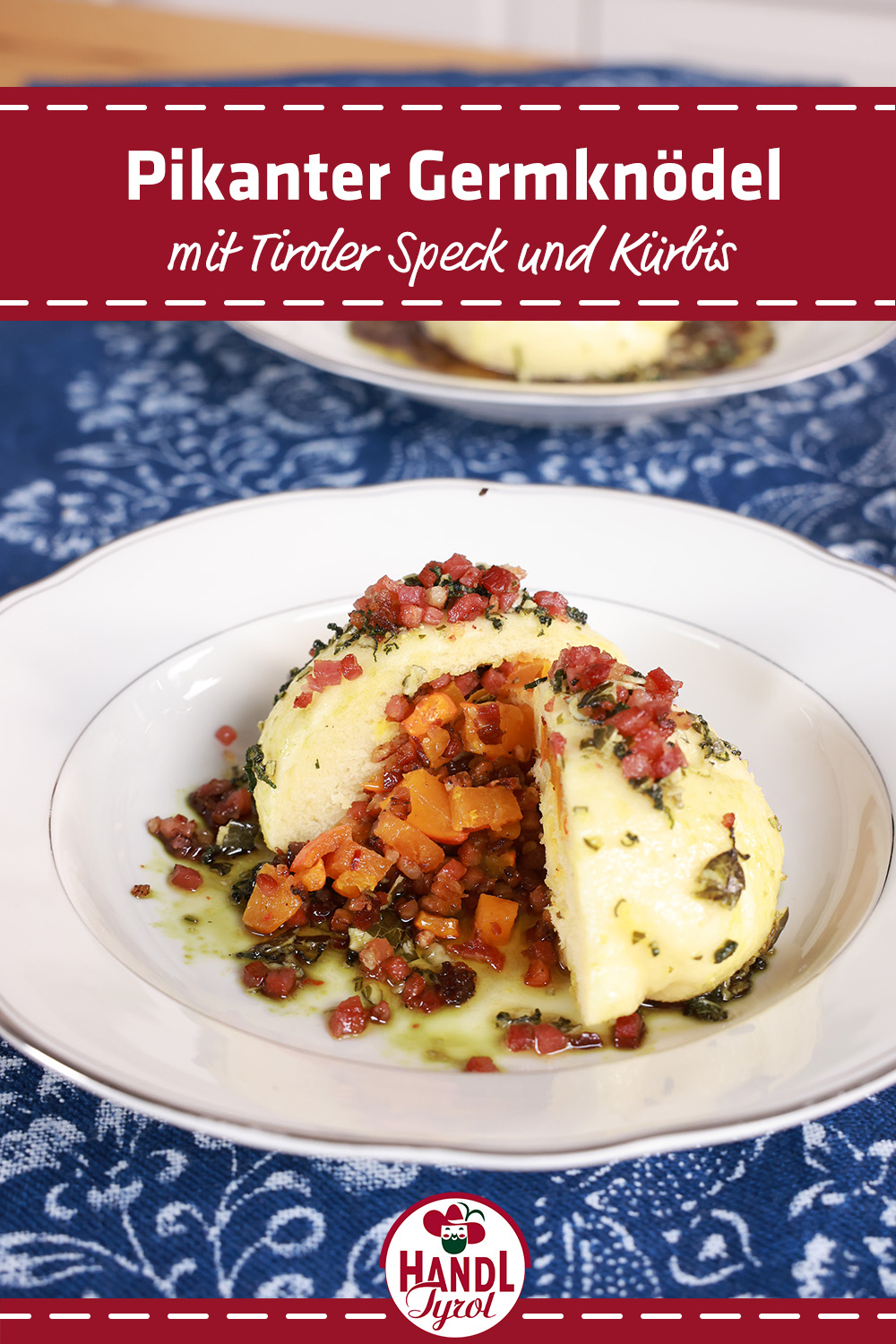 Savoury “Germknödel” dumpling with Tyrolean bacon and pumpkin - HANDL TYROL